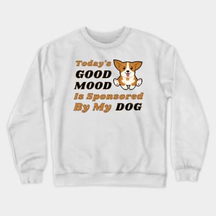 My Dog is My Good Mood Crewneck Sweatshirt